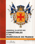 ARMORIAL ILLUSTRE DES CONNETABLES ET DES MARECHAUX DE FRANCE