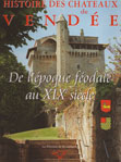 HISTOIRE DES CHATEAUX DE VENDEE, DE L'EPOQUE FEODALE AU XIXE SIÈCLE