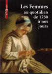 LES FEMMES AU QUOTIDIEN DE 1750 A NOS JOURS