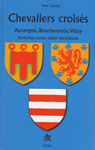 CHEVALIERS CROISES, AUVERGNE, BOURBONNAIS, VELAY, ARMORIAL, CARTES, TABLES HERALDIQUES