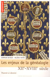 LES ENJEUX DE LA GENEALOGIE XIIE-XVIIIE SIÈCLE, POUVOIR ET IDENTITE