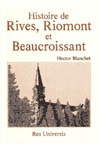 RIVES, RIOMONT ET BEAUCROISSANT (HISTOIRE DE)