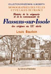 FLASSANS-SUR-ISSOLE. HISTOIRE DE LA SEIGNEURIE ET DE LA COMMUNAUTE DE F. DES ORIGINES AU XXE SIÈCLE