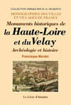 LA HAUTE-LOIRE ET LE VELAY (MONUMENTS HISTORIQUES - ARCHEO., HISTOIRE)