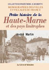 HAUTE-MARNE. PETITE HISTOIRE DE LA HAUTE-MARNE ET DES PAYS LIMITROPHES