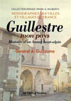 GUILLESTRE, MON PAYS. HISTOIRE D'UN BOURG HAUT-ALPIN