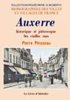 AUXERRE HISTORIQUE ET PITTORESQUE - SES VIEILLES RUES
