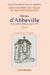 ABBEVILLE (HISTOIRE D')ABBEVILLE ET DU COMTE DE PONTHIEU JUSQU'EN 1789) -  TOME II