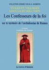 CONFESSEURS DE LA FOI PENDANT LA GRANDE REVOLUTION SUR LE TERRITOIRE DE L'ARCHIDIOCÈSE DE RENNES