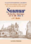 SAUMUR (RECHERCHES SUR LA VILLE DE SAUMUR) TOME I