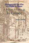 LA CALADE (A TRAVERS LES RUES DE)