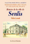 SENLIS (HISTOIRE DE LA VILLE DE)