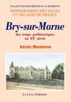 BRY-SUR-MARNE DES TEMPS PREHISTORIQUES AU XXE SIÈCLE (HISTOIRE DE)