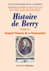 BERRY (HISTOIRE DE). VOLUME IV