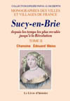 SUCY-EN-BRIE DEPUIS LES TEMPS LES PLUS RECULES JUSQU'À  LA REVOLUTION. TOME II