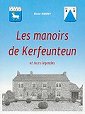 LES MANOIRS DE KERFEUNTEUN ET LEURS LEGENDES