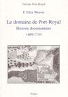 LE DOMAINE DE PORT ROYAL, HISTOIRE DOCUMENTAIRE 1669-1710