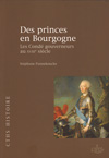 DES PRINCES EN BOURGOGNE, LES CONDE GOUVERNEURS AU XVIIIE SIÈCLE