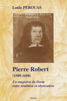 PIERRE ROBERT (1589 - 1658) : UN MAGISTRAT DU DORAT ENTRE ERUDITION ET OBSERVATION