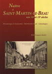 NAITRE A SAINT MARTIN LE BEAU AUX 18E ET 19E SIÈCLES, PERSONNAGES ET ANONYMES, PATRIMOINE LOCAL, GENEALOGIES