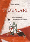 TEMPLARI, STORIA DELL'ORDINE DEI CAVALIERI DEL TEMPIO