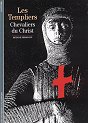 LES TEMPLIERS, CHEVALIERS DU CHRIST