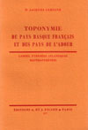 TOPONYMIE DU PAYS BASQUE FRANCAIS ET DES PAYS DE L'ADOUR (LANDES, PYRENEES ATLANTIQUES, HAUTES PYRENEES)