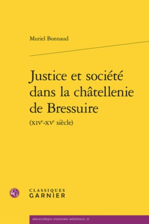 JUSTICE ET SOCIETE DANS LA CHATELLENIE DE BRESSUIRE