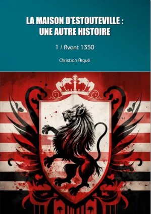 LA MAISON DESTOUTEVILLE, UNE AUTRE HISTOIRE