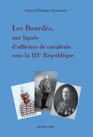 LES BOURDES, UNE LIGNEE D’OFFICIERS DE CAVALERIE