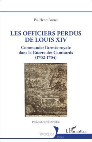 LES OFFICIERS PERDUS DE LOUIS XIV 1702-1704