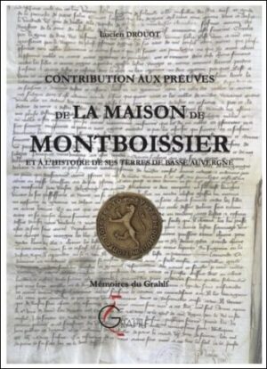 LA MAISON DES MONTBOISSIER ET SES TERRES DE BASSE AUVERGNE