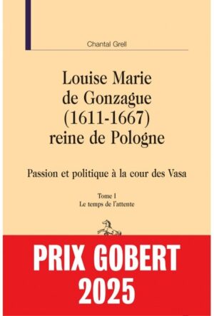 LOUISE MARIE DE GONZAGUE, REINE DE POLOGNE