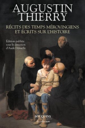 RECITS DES TEMPS MEROVINGIENS, HISTOIRE 