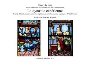 LA DYNASTIE CAPÉTIENNE : BATARDS, ENFANTS NATURELS,
LEGITIMÉS et leur descendance agnatique (Xe XXIe siècle)