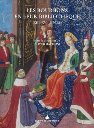 LES BOURBONS EN LEUR BIBLIOTHEQUE