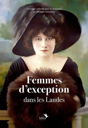 FEMMES D’EXCEPTION DANS LES LANDES