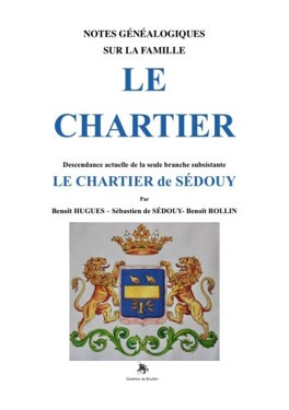 NOTES GENEALOGIQUES SUR LA FAMILLE LE CHARTIER DE SEDOUY