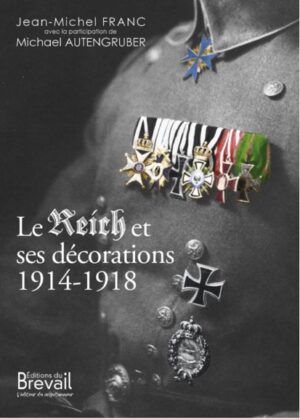 LE REICH ET SES DECORATIONS, 1914 - 1918