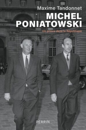 MICHEL PONIATOWSKI, UN PRINCE DANS LA REPUBLIQUE
