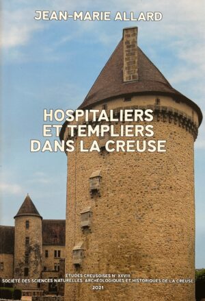 HOSPITALIERS ET TEMPLIERS DANS LA CREUSE