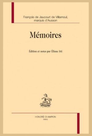 FRANÇOIS DE JAUCOURT DE VILLARNOUL, MARQUIS D'AUSSON - MEMOIRES