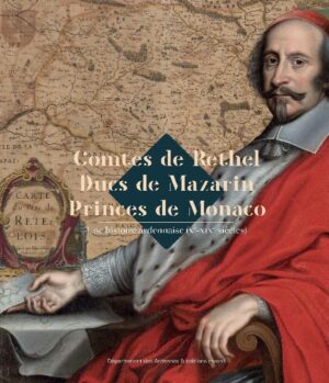 COMTES DE RETHEL DUCS DE MAZARIN PRINCES DE MONACO