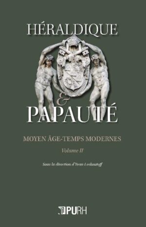 HERALDIQUE ET PAPAUTE, LES TEMPS MODERNES, TOME II