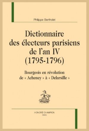 DICTIONNAIRE DES ELECTEURS PARISIENS DE L'AN IV