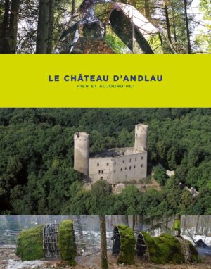 LE CHÂTEAU D'ANDLAU, D'HIER ET D'AUJOURD'HUI
