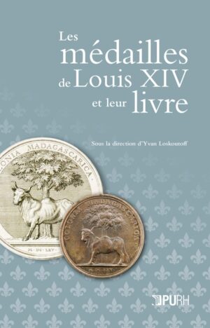 LES MEDAILLES DE LOUIS XIV ET LEUR LIVRE