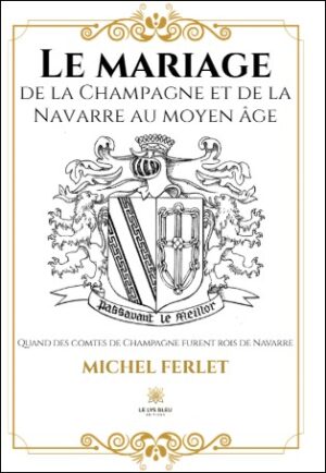 LE MARIAGE DE LA CHAMPAGNE ET DE LA NAVARRE
