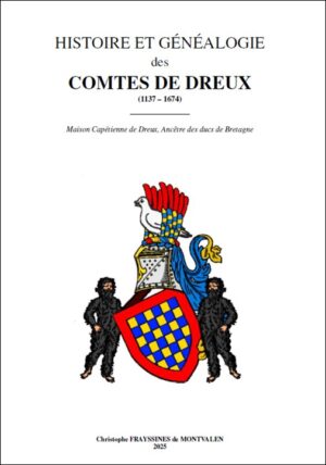 HISTOIRE ET GENEALOGIE DES COMTES DE DREUX - ARMORIAL