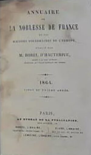 ANNUAIRE DE LA NOBLESSE DE FRANCE ET DES MAISONS SOUVERAINES DE L'EUROPE - 1864 BROCHE